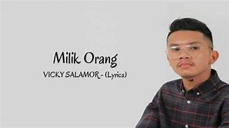 Vicky Salamor Milik Orang Lyrics